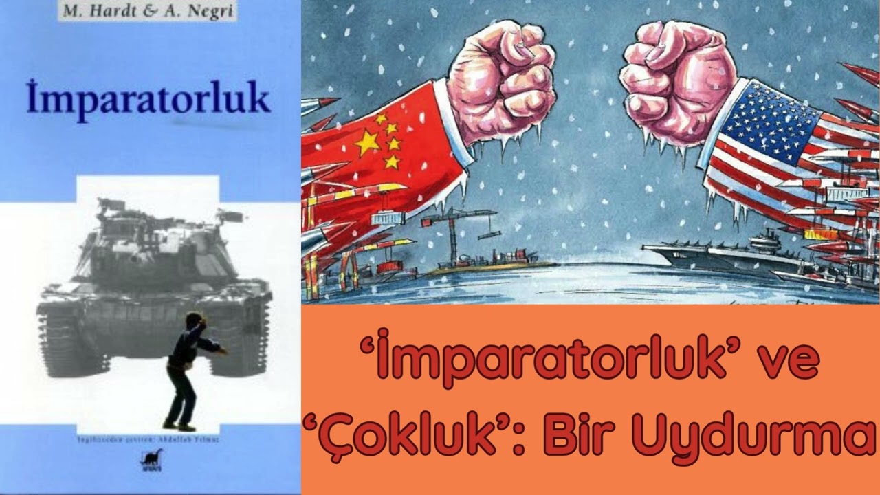 İmparatorluk ve &Ccedil;okluk Uydurması: Hardt ve Negri Eleştirisi