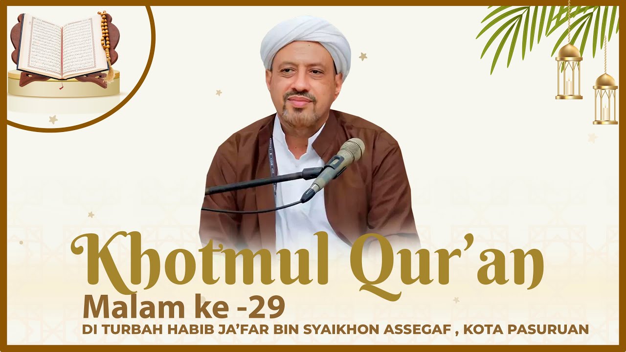 🔴[LIVE] Khotmul Qur'an Malam ke- 29 | Di Turbah Habib Ja'far Bin Syaikhon Assegaf - Kota Pasuruan
