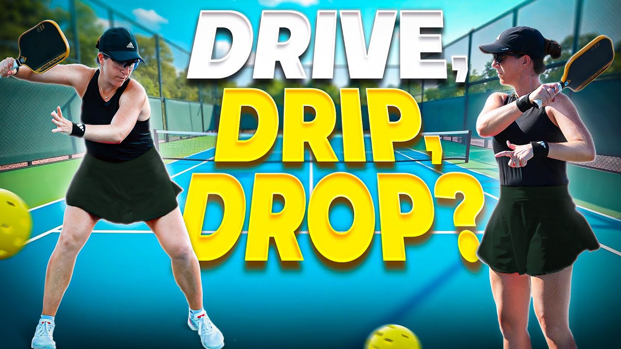 When to Drive, Drip, and Drop in Pickleball