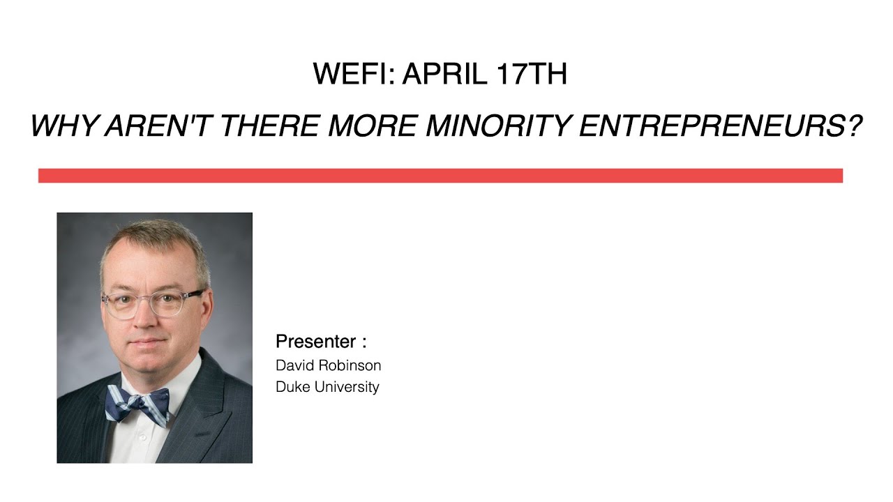 WEFI Workshop (Apr 17, 2023): Why Aren't There More Minority Entrepreneurs?