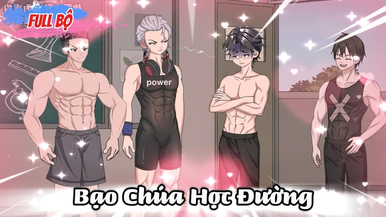 Full C&oacute; Kết  : Bạo Ch&uacute;a Học Đường - BoyLove lgbt