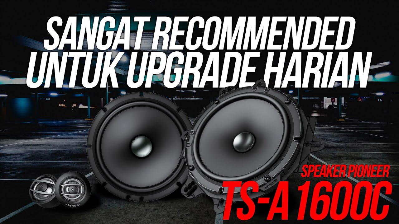 1 JUTAAN SUDAH BISA DAPETIN SPEAKER 2 WAYS PIONEER TS-A1600C