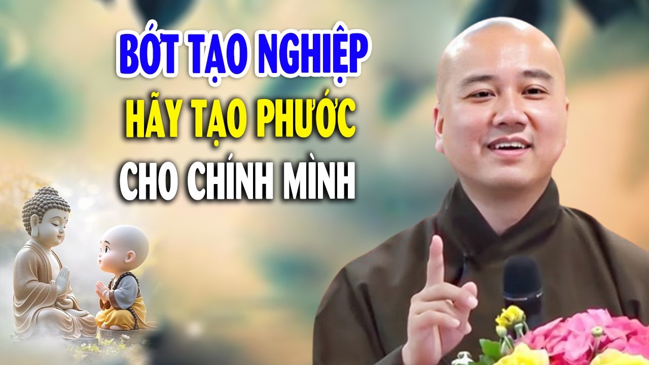 Bớt tạo nghiệp hãy tự tạo Phúc cho mình - Thầy Pháp Hòa NEW