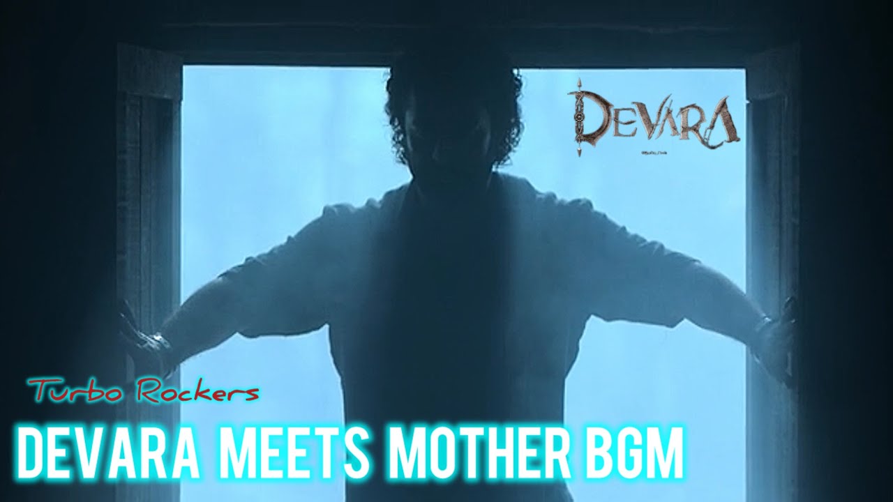 Devara Meets Mother Bgm || Devara part - 1 || Anirudh musical || #Turborockers #ntr