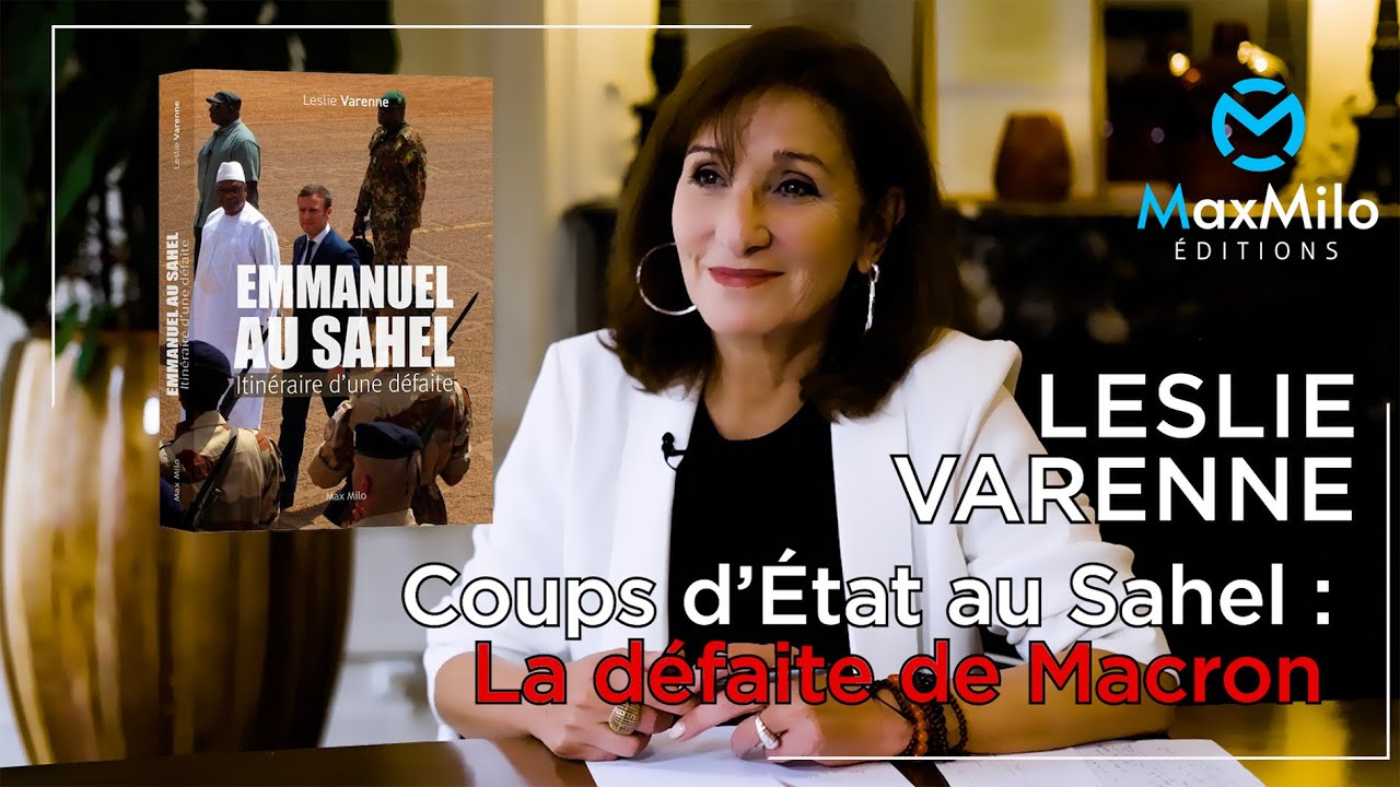 Leslie Varenne - Coups d'État au Sahel : La défaite de Macron