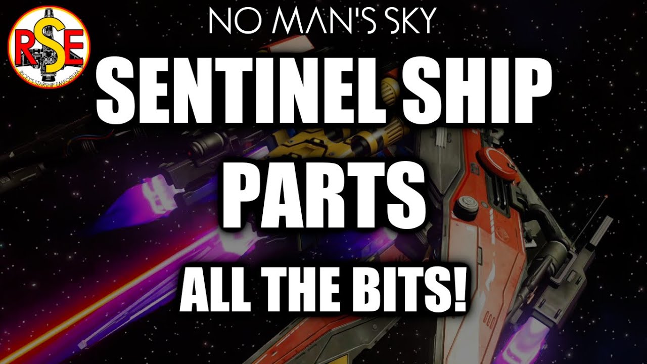 &diams; SENTINEL SHIP PARTS | ALL THE BITS | No Man's Sky &diams;