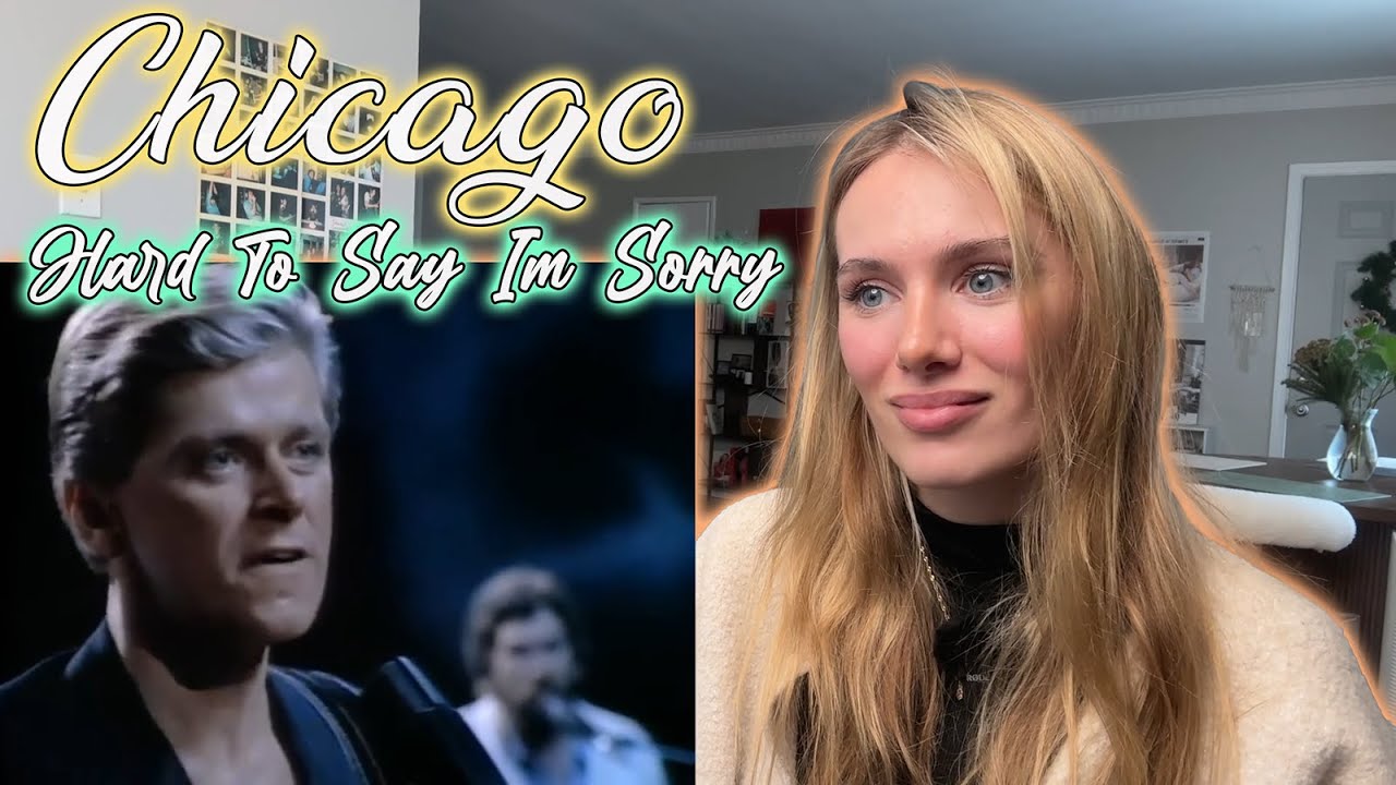 Chicago-Hard To Say I'm Sorry!!  My First Time Hearing!!!