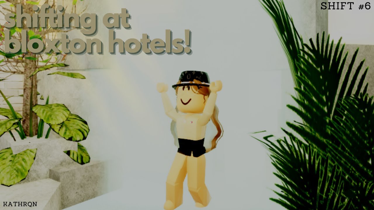 Bloxton Hotels - Shift #6「MANAGEMENT POV」| kathrqn