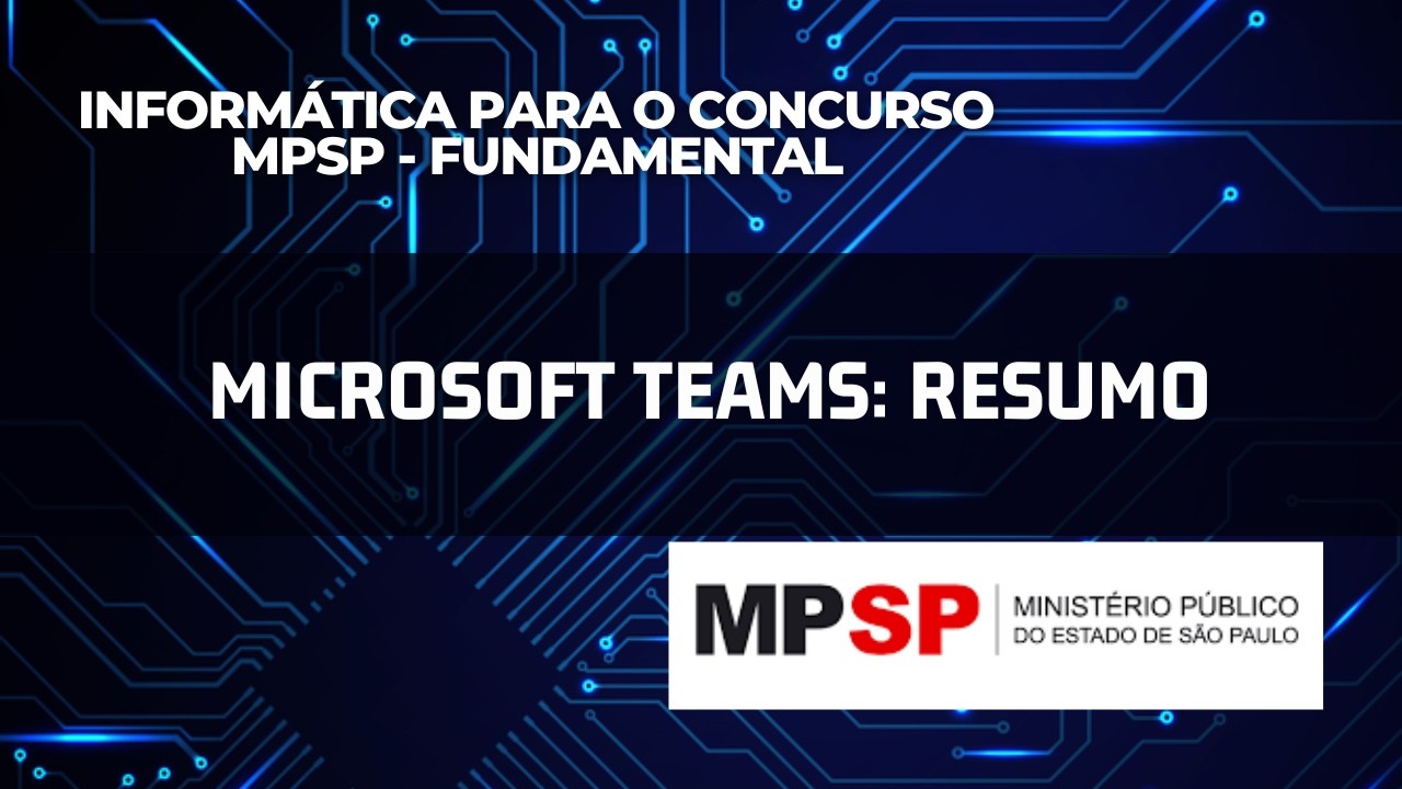 Microsoft Teams: Resumão | MPSP Fundamental