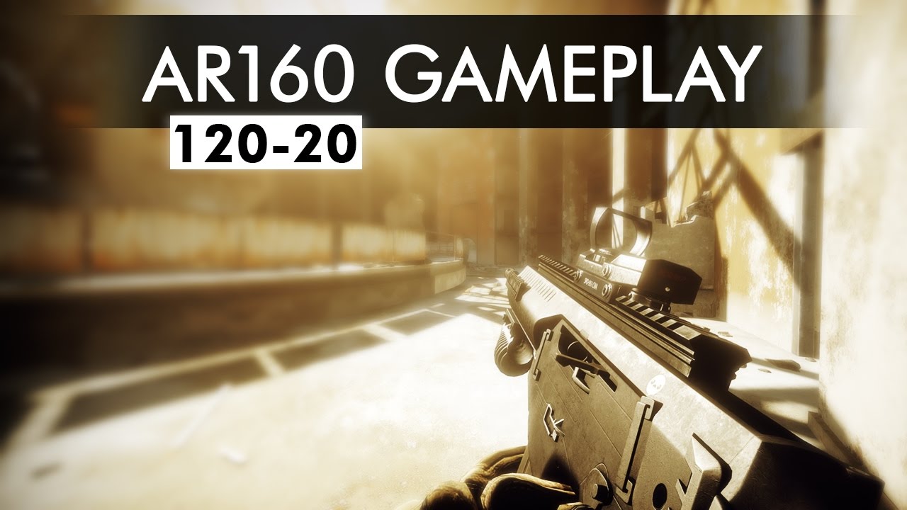 Battlefield 4 - AR160 Gameplay 120-20 19-KILLSTREAK AT THE START