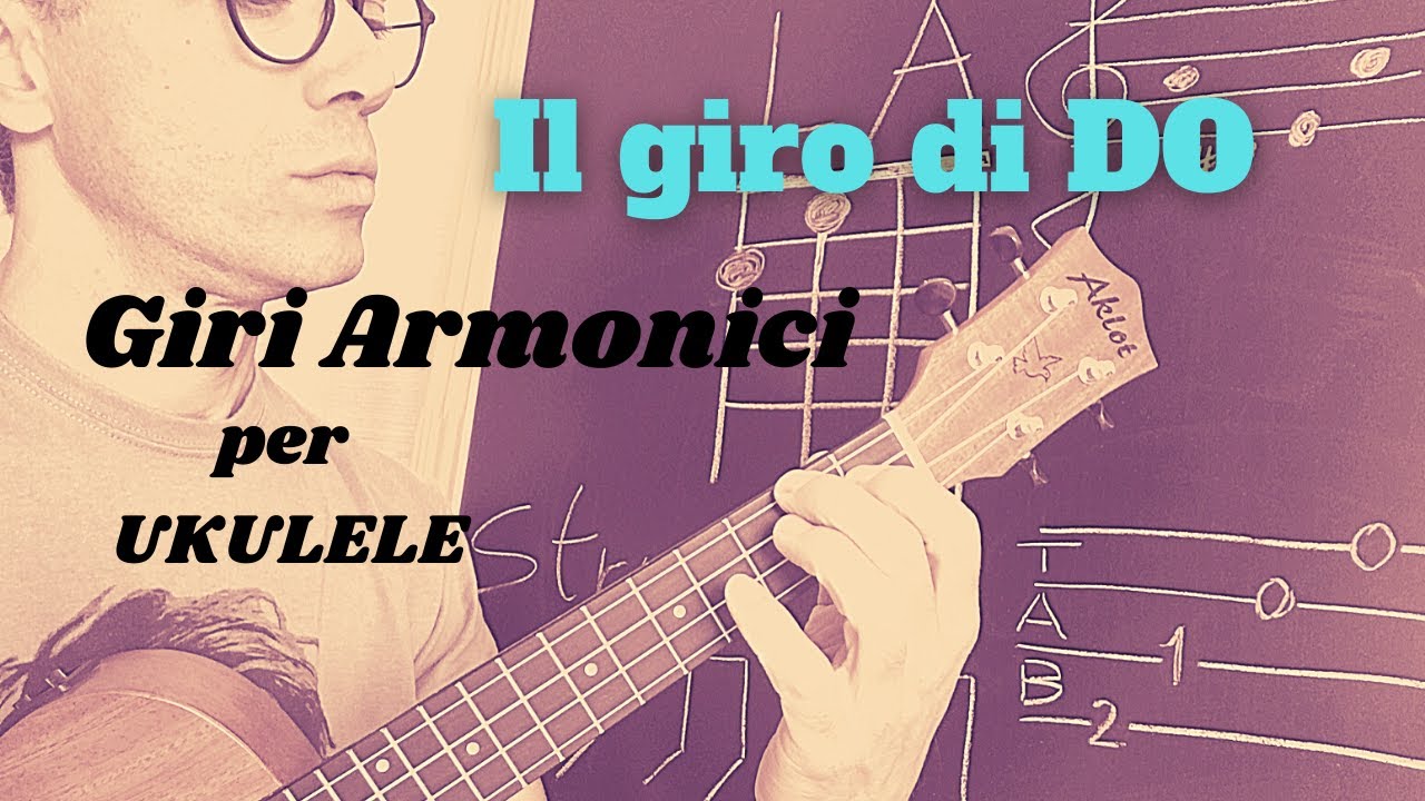 GIRI ARMONICI per UKULELE -1) giro di DO