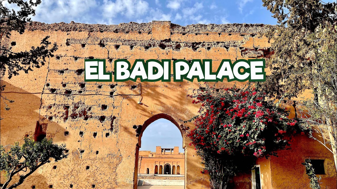 EL BADI PALACE MARRAKESH- MOROCCO