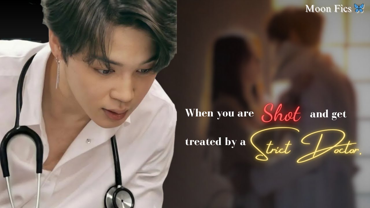 When you are treated by a strict doctor. [A JM ff Oneshot by Moonfics. ]