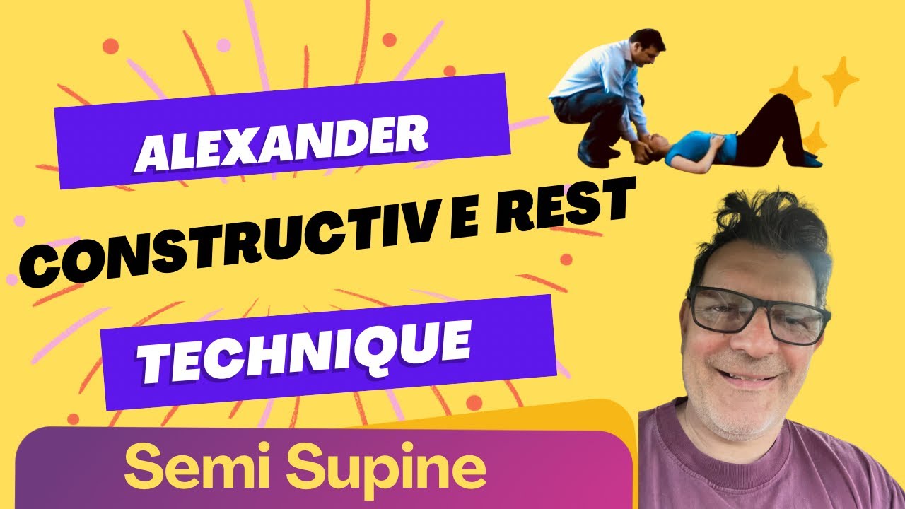 Alexander Technique: Semi Supine or Constructive Rest [You fix you]