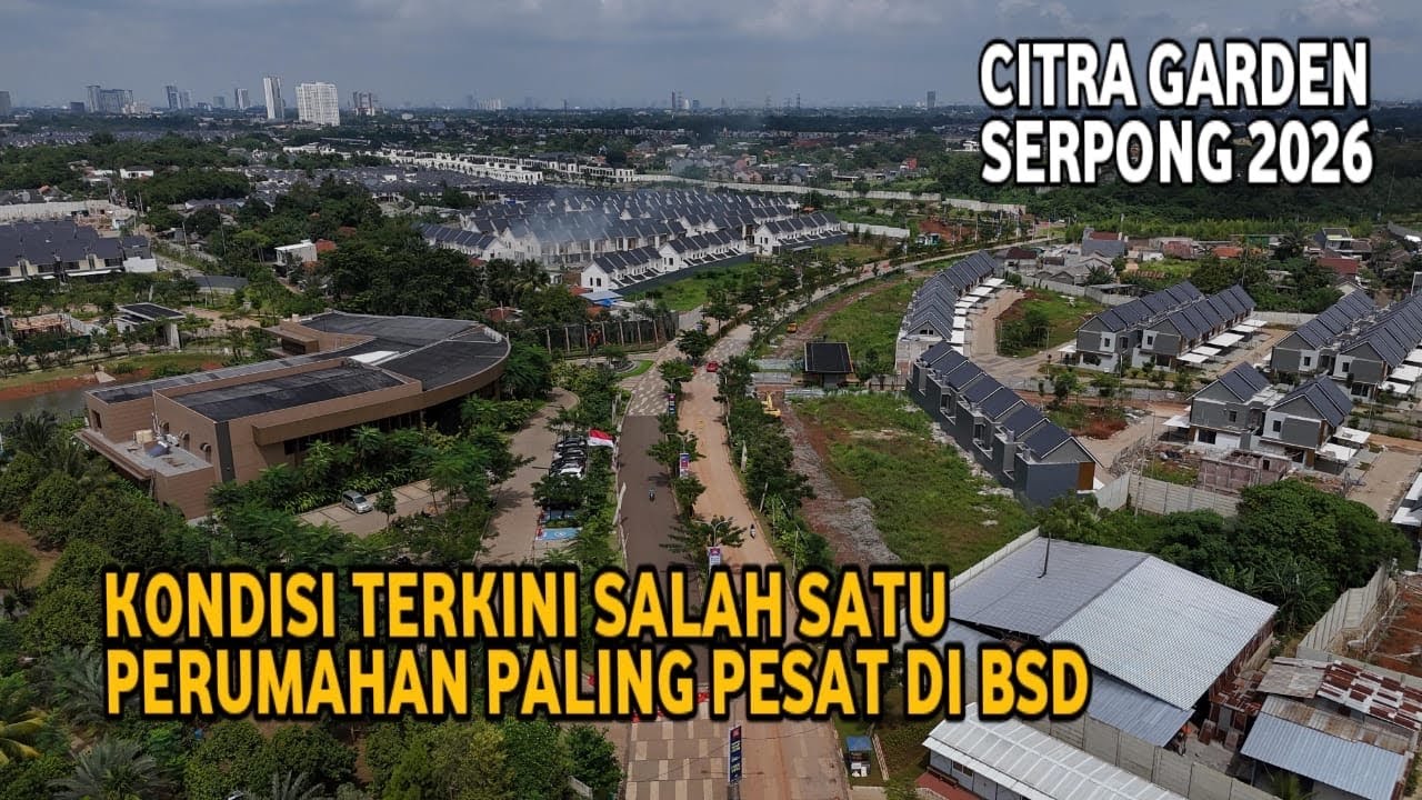 CITRA GARDEN SERPONG UPDATE KONDISI TERBARU 03 FEBRUARI 2026