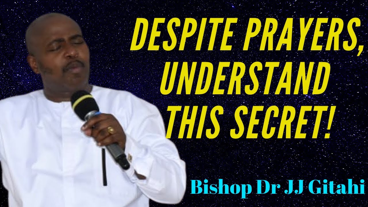 UNDERSTAND THIS SECRET | BISHOP DR JJ GITAHI