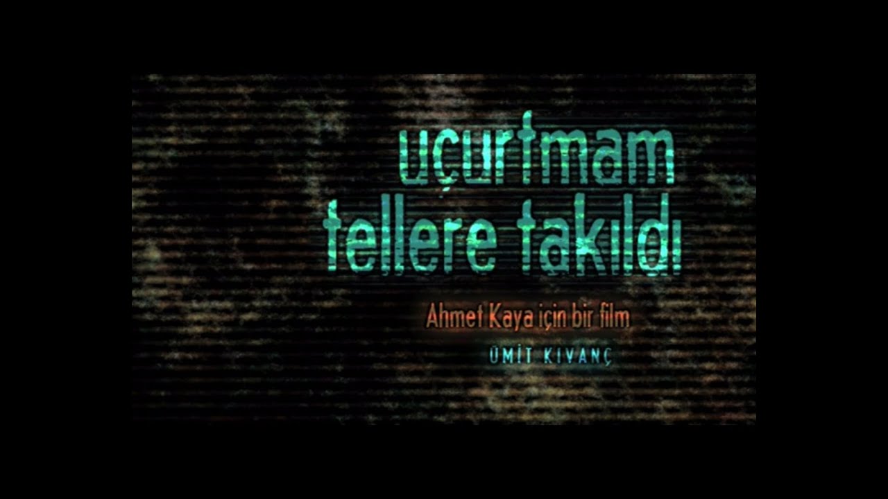 Uçurtmam Tellere Takıldı (Ahmet Kaya Belgeseli)