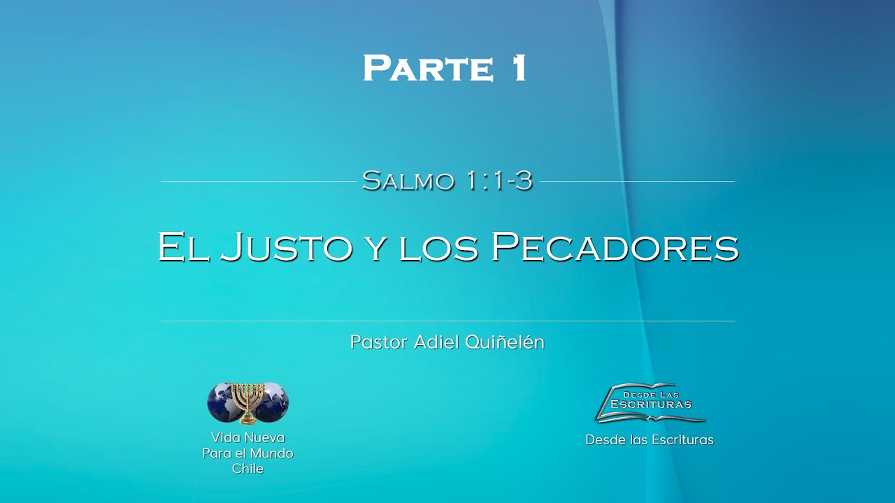 01. El Justo y los Pecadores - Parte 1 (Salmo 1:1-3)