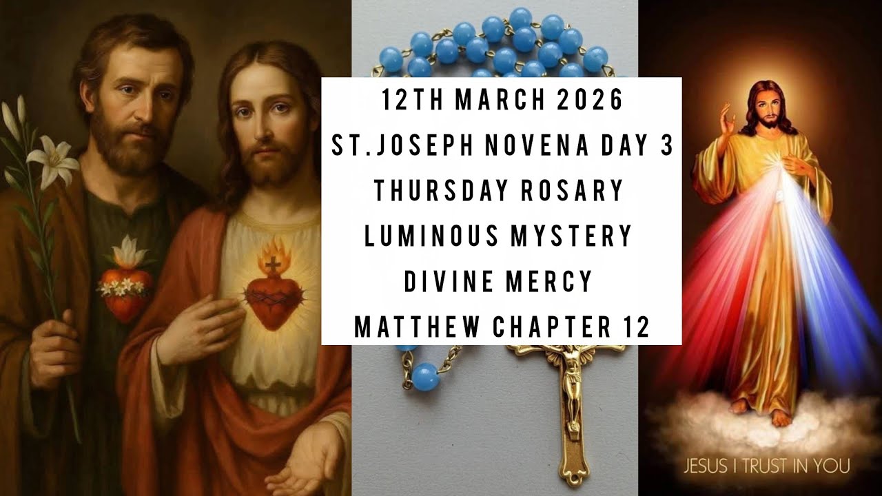 THURSDAY LUMINOUS MYSTERY,DIVINE MERCY,ST.JOSEPH NOVENA DAY3,MATTHEW CH3|ROSARY PRAYERS 12th Mar'26