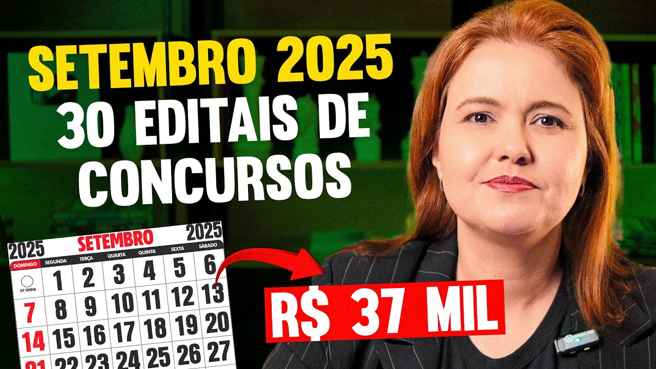 CONCURSOS PÚBLICOS: SALÁRIO DE R$ 37 MIL EM SETEMBRO 2025 😱