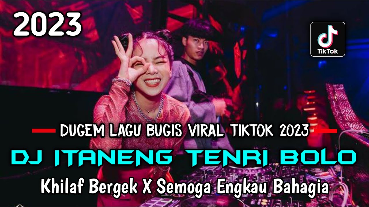 DJ ITENENG TENRI BOLO VIRAL TIKTOK X KHILAF BERGEK X SEMOGA ENGKAU BAHAGIA !! DUGEM LAGU BUGIS 2023