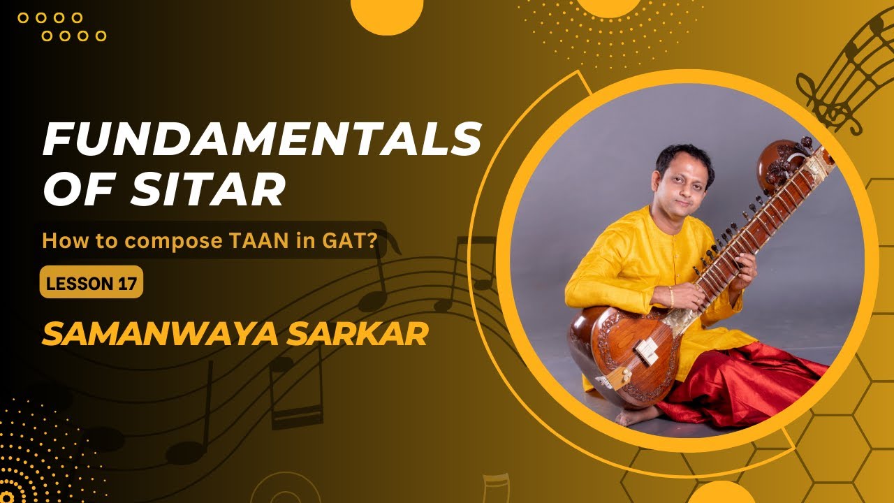 Learn Sitar || Lesson 17 || How to Compose Taans in Gat || Samanwaya Sarkar