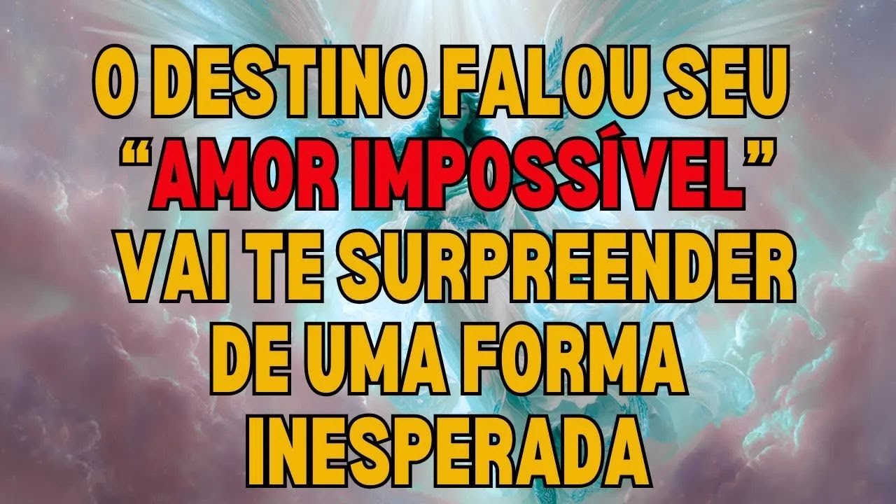 O DESTINO FALOU: SEU “AMOR IMPOSSÍVEL” ❤️ VAI TE SURPREENDER DE UMA FORMA INESPERADA 😱