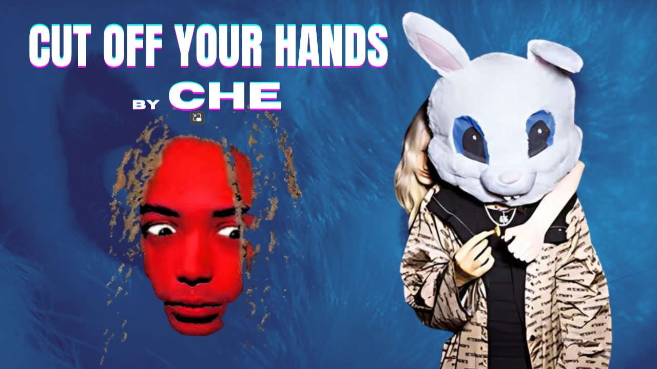 How CUT OFF YOUR HANDS by CHE was made