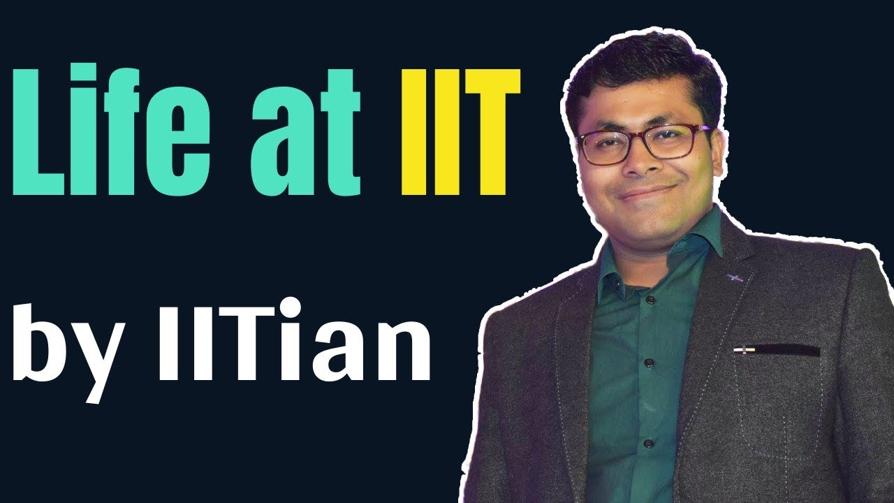 Why IITs are the BEST TECHNICAL INSTITUTES in India? Life at IIT, Part 1