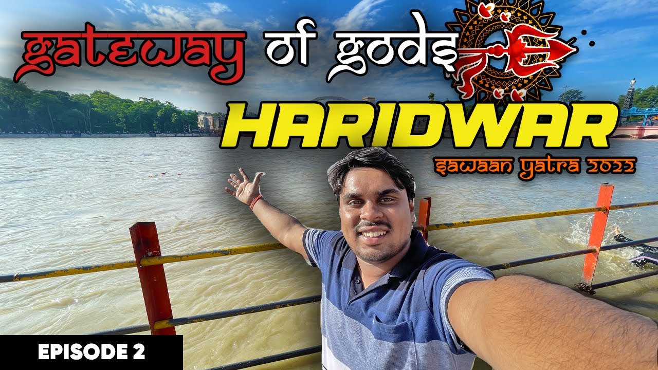 EP02 Gateway of Gods Haridwar Sawaan yatra 2022 with Mahindra Scorpio 😍