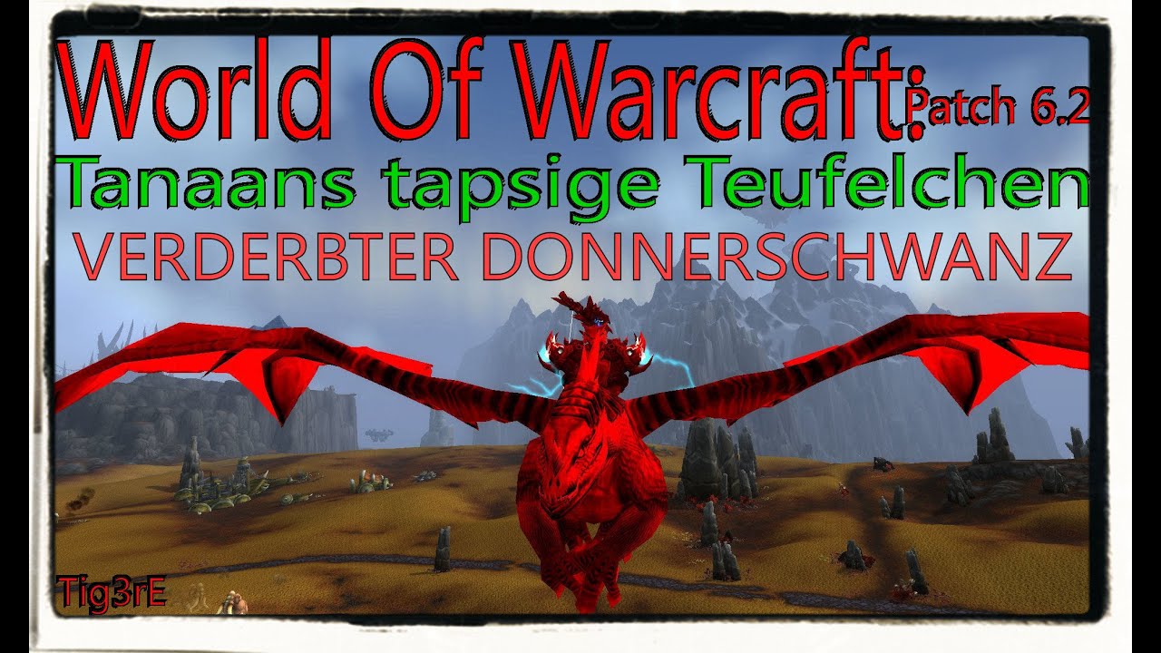 WOW Patch 6.2 - VERDERBTER DONNERSCHWANZ / CORRUPTED THUNDERTAIL - Erfolg Tanaans tapsige Teufelchen