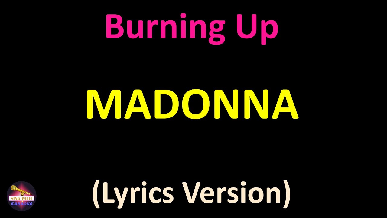 Madonna - Burning Up (Lyrics version)