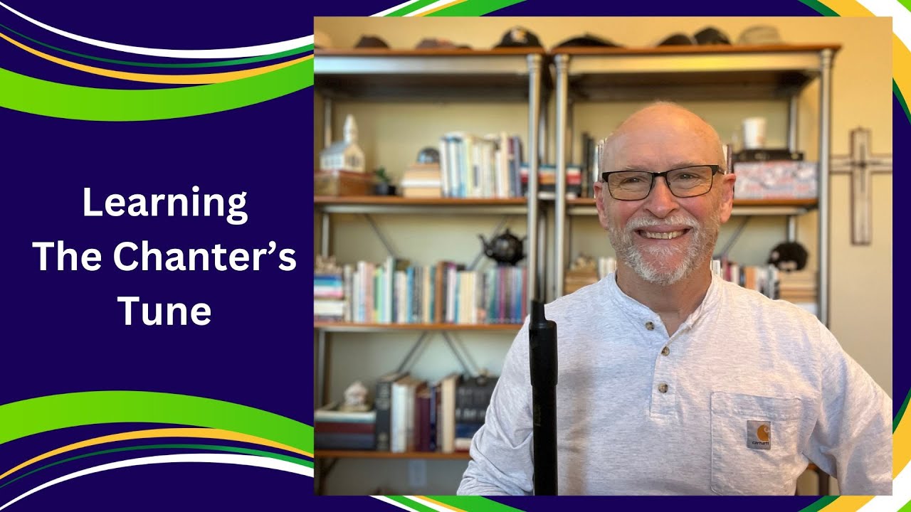 Learning The Chanter’s Tune | Low D Whistle
