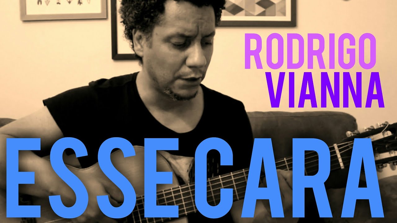 Esse Cara - Rodrigo Vianna (Cover) #Projeto365 | 326-365