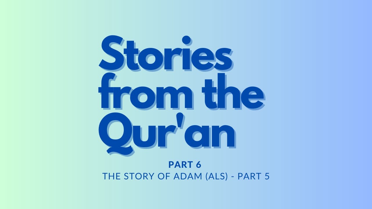Stories from the Qur'an - Part 6 - Taimiyyah Zubair