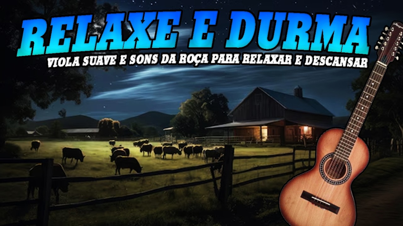 MODÃO DE VIOLA COM SONS DA NATUREZA PARA RELAXAR