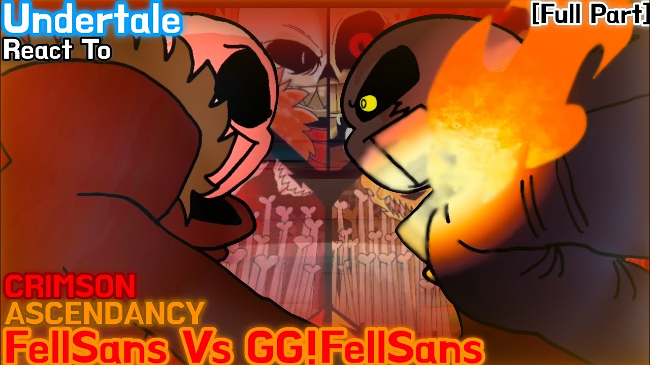 [Full Part] Undertale React To Crimson Ascendancy FellSans Vs GG!FellSans // GachaLife2