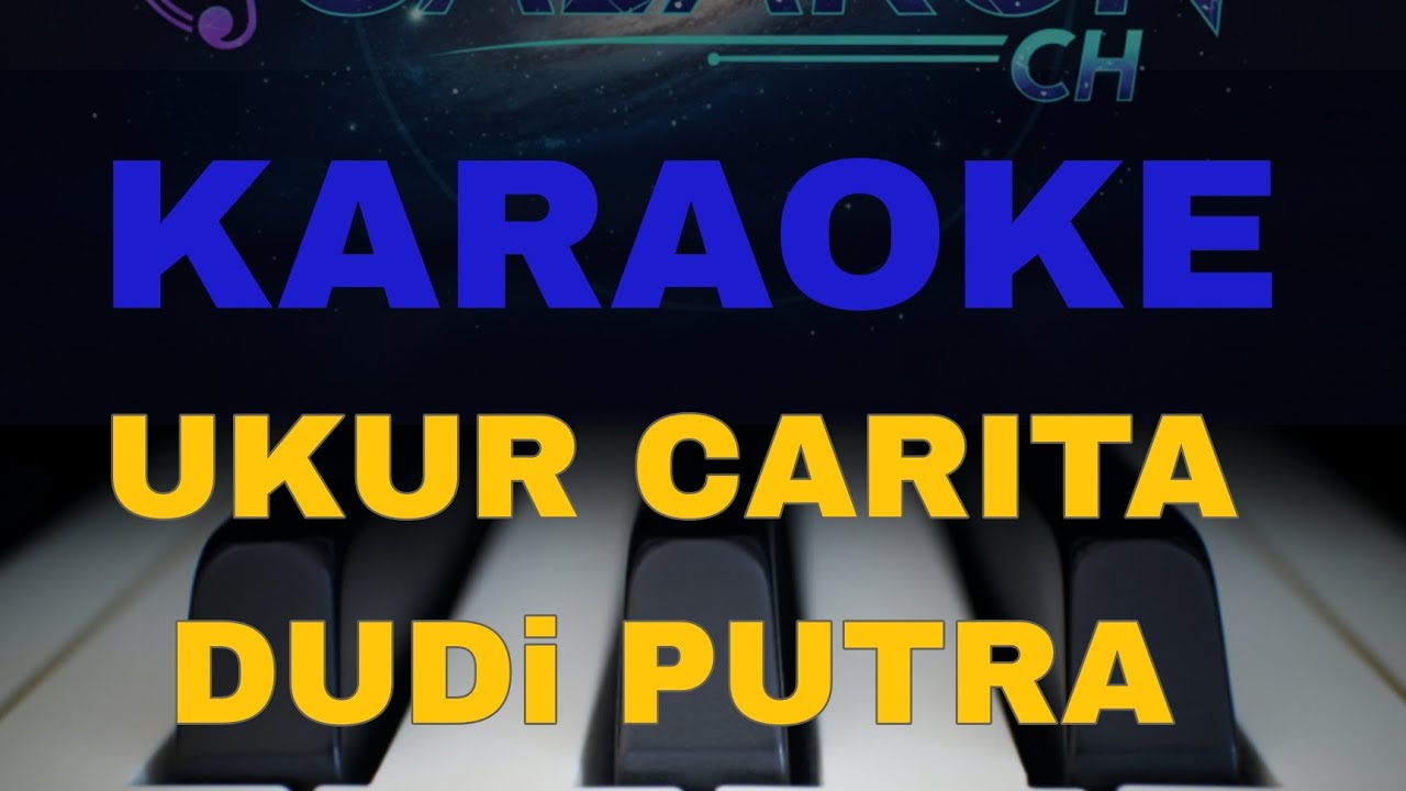 KARAOKE UKUR CARITA ~ DUDI PUTRA