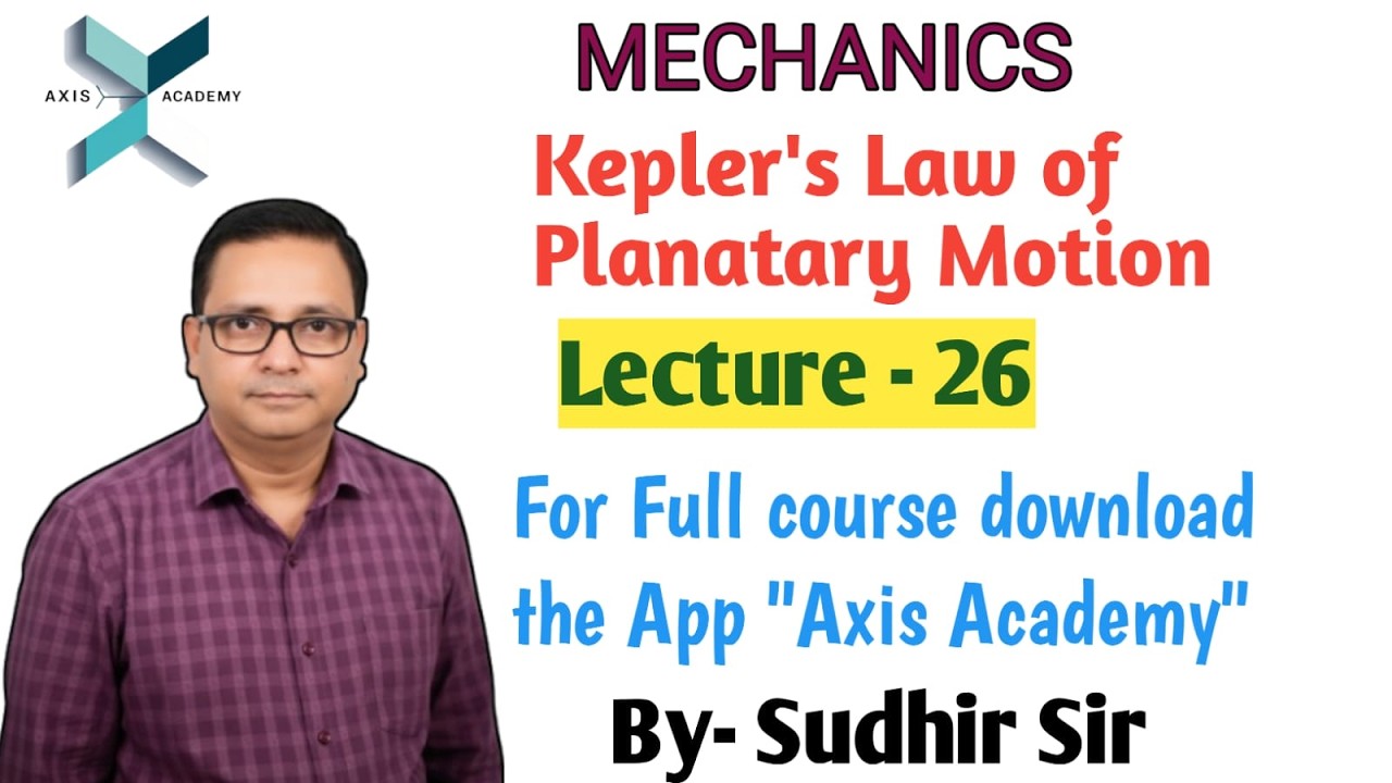 26. KEPLER'S LAWS OF PLANETARY MOTION  | (L-26)