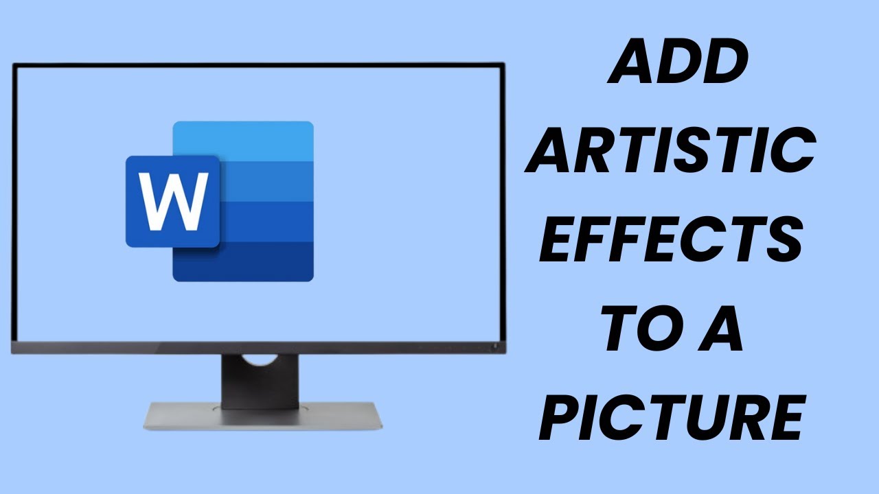 How To Add Artistic Effects To a Picture in Microsoft Word