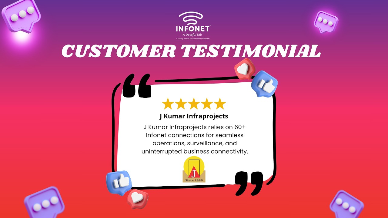 J Kumar Infraprojects Customer Testimonial | 60+ Infonet Connections Powering Project Operations