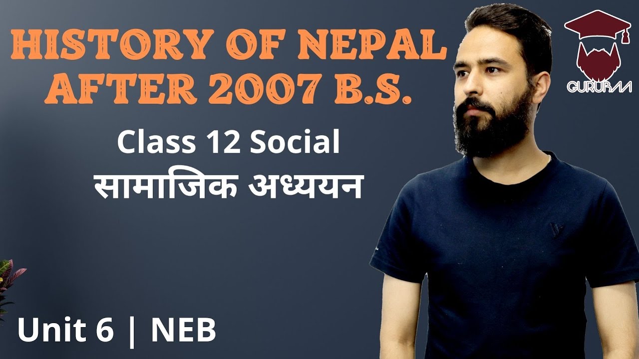 History of Nepal after 2007 B.S.| Samajik Adhyan Tatha Jeevan Upyogi Shiksha class 12  Unit 6 | NEB