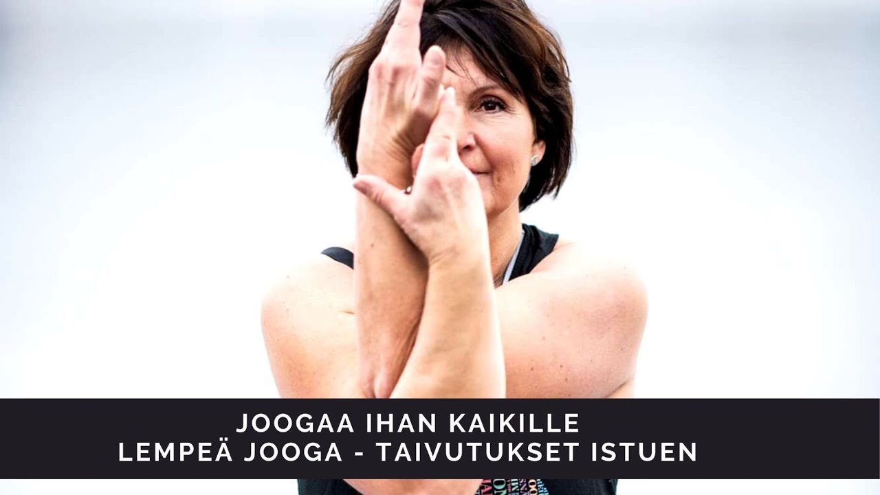 Taivutukset istuen, lempeä jooga - Joogaa Ihan Kaikille