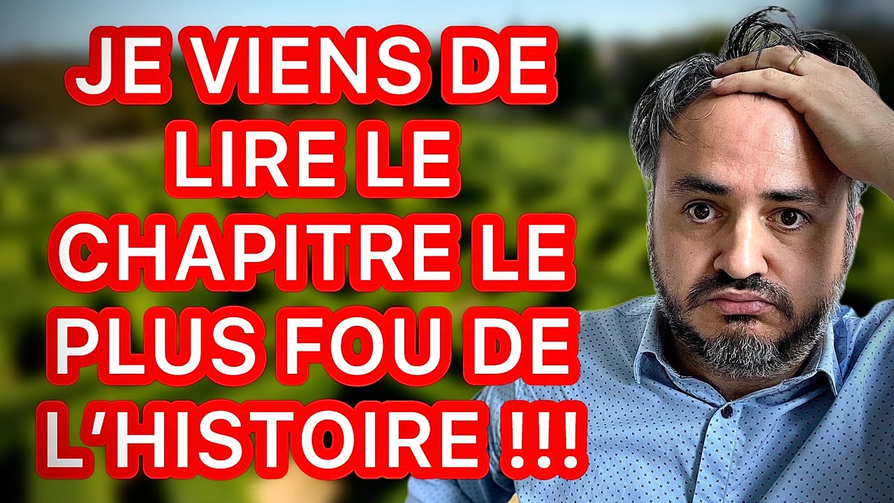 JE VIENS DE LIRE LE CHAPITRE LE PLUS FOU DE TOUTE MA VIE !!!
