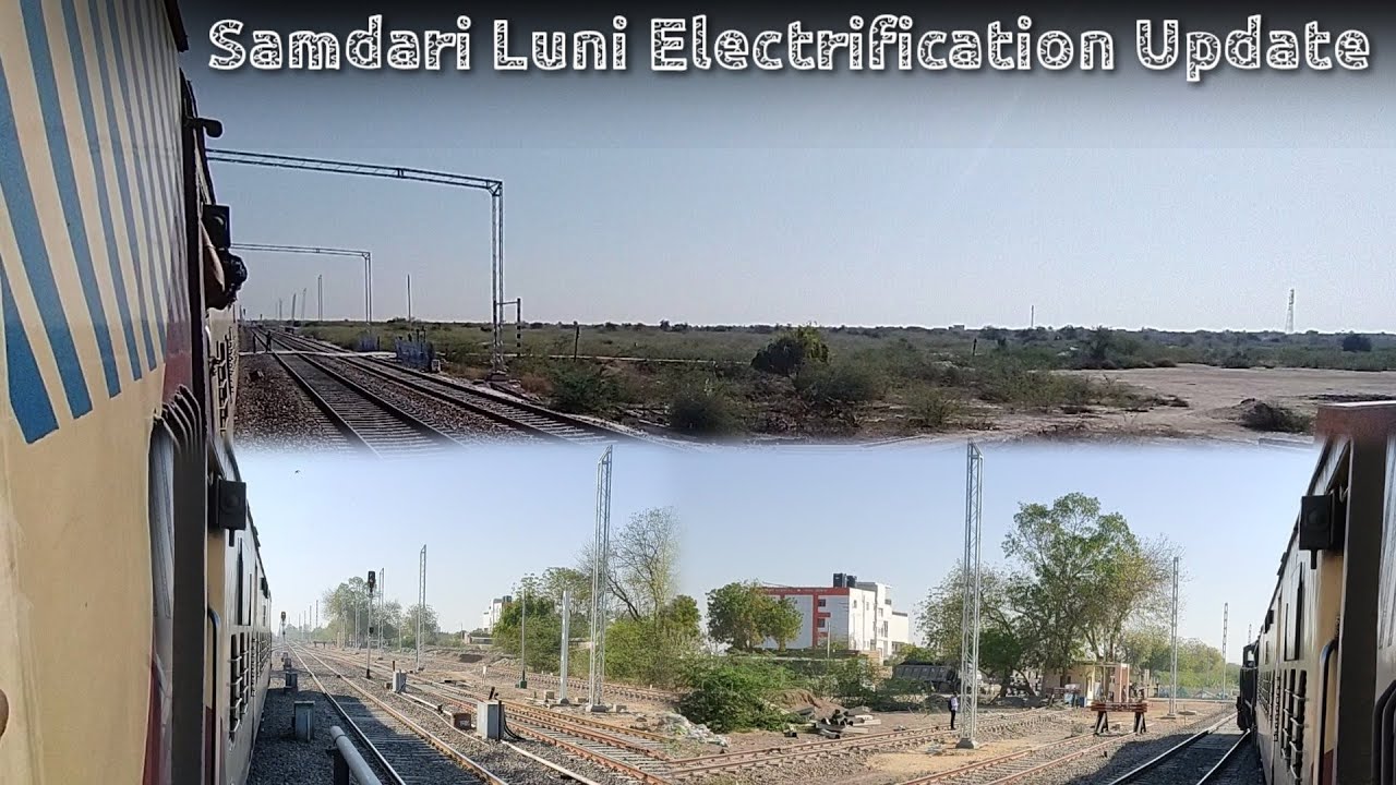 Samdari Luni Electrification Update || Barmer Jodhpur Electrification Update