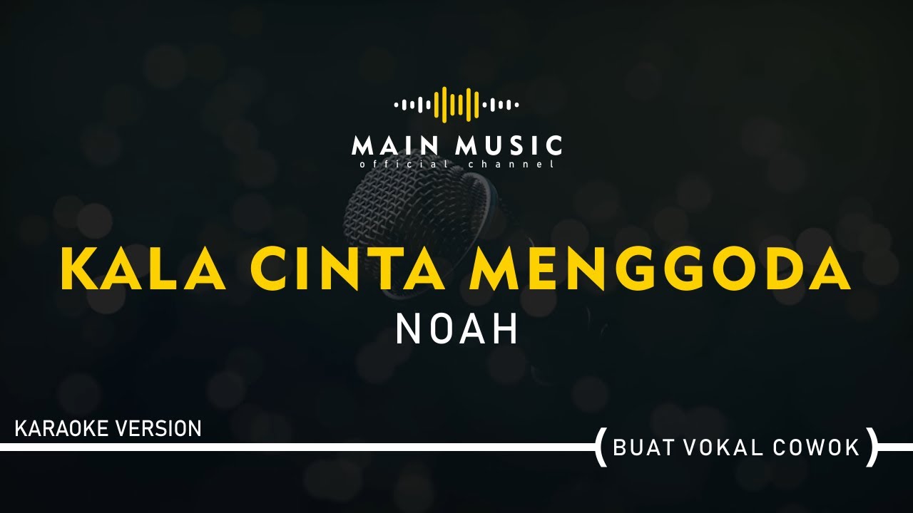 NOAH - KALA CINTA MENGGODA (Karaoke Version)