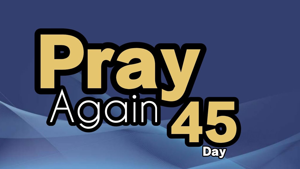 Day45 pray again //REV.PROPHET JP, PAC// A year to quench thirst (umwaka wo gushira inyota)