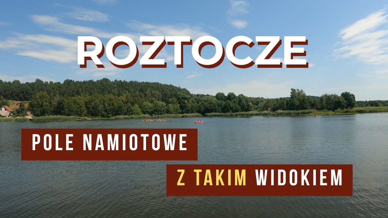 Pole Namiotowe Rusałka w Zwierzyńcu. Noc pod namiotem nad zalewem Rudka? | Roztocze #lubelskie