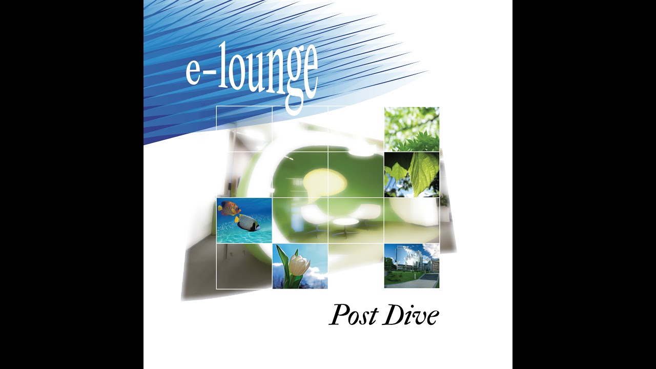 e-lounge (Full Album) - post dive