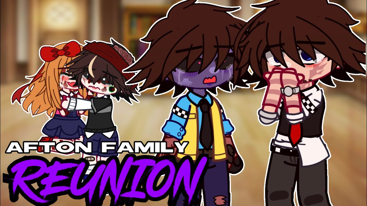 Afton Family REUNION // Gacha Afton Family